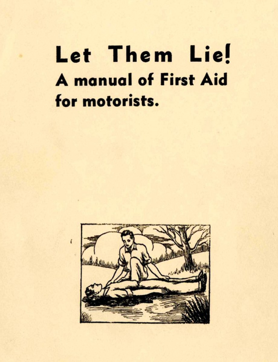 Cover of Let Them Lie! — a manual of First Aid for motorists